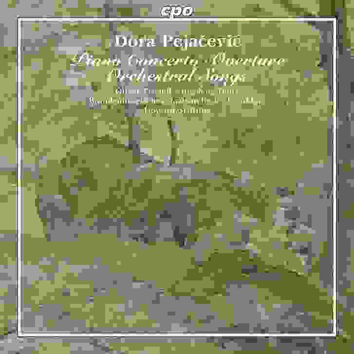 Dora Pejacevic - Piano Concerto - Overture - Orchestral Songs