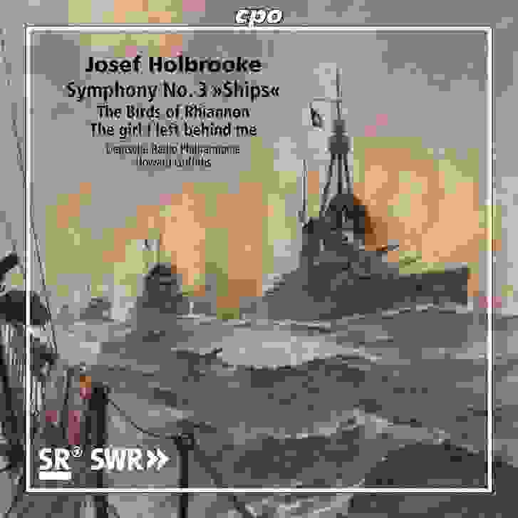 Josef Holbrooke - Symphony No. 3 Ships